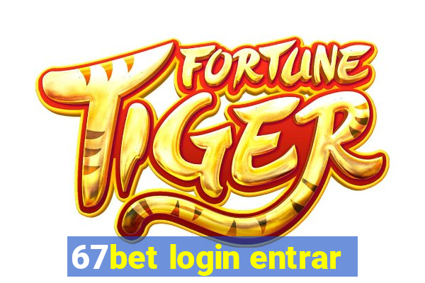 67bet login entrar